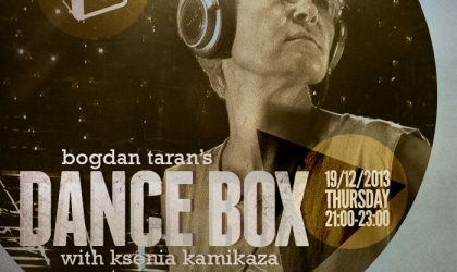 Dance Box with Ksenia Kamikaza guestmix // 19.12.2013