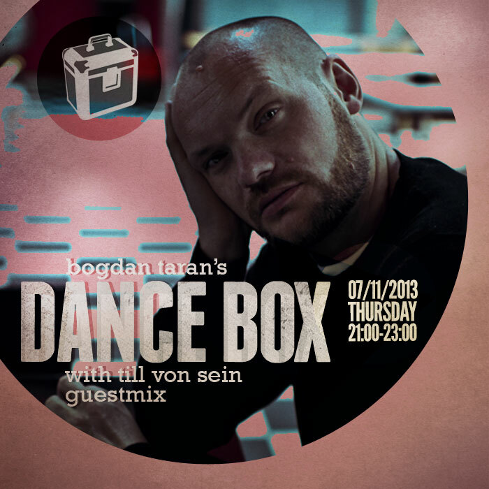 Dance Box with Till Von Sein (Suol, Berlin) guestmix // 07.11.2013