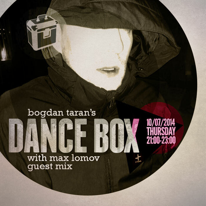 Dance Box feat. Max Lomov guest mix // 10.07.2014