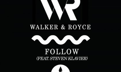 Powerplay: Walker & Royce feat. Steven Klavier – Follow (Club Sweat) // 15.01.2015
