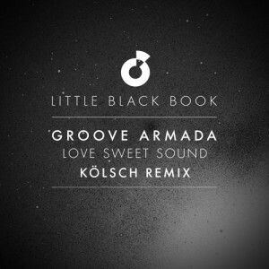 powerplay: groove armada – love sweet sound (kolsch remix)