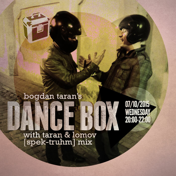 Dance Box feat. Taran & Lomov [spek-truhm] mix // 07.10.2015