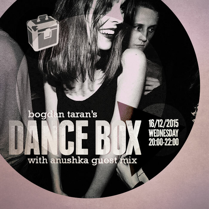Dance Box feat. Anushka guest mix // 16.12.2015