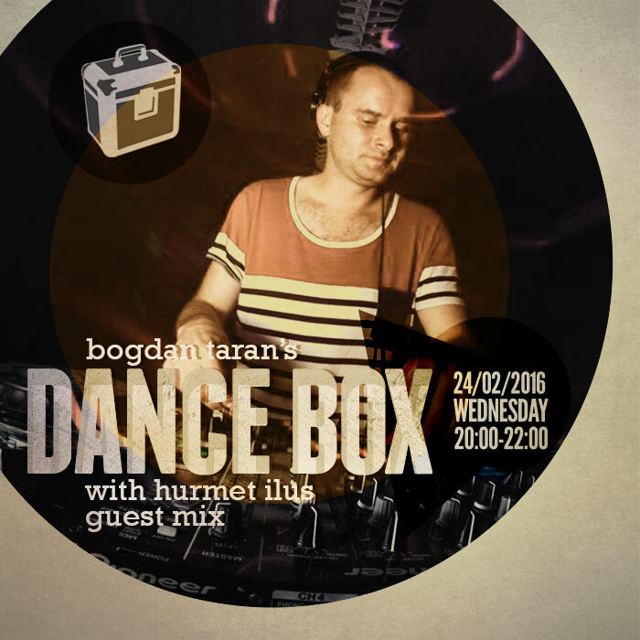 Dance Box with Hurmet Ilus (EE) guest mix // 24.02.2016