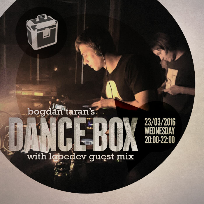 Dance Box with Lebedev guest mix // 23.03.3016