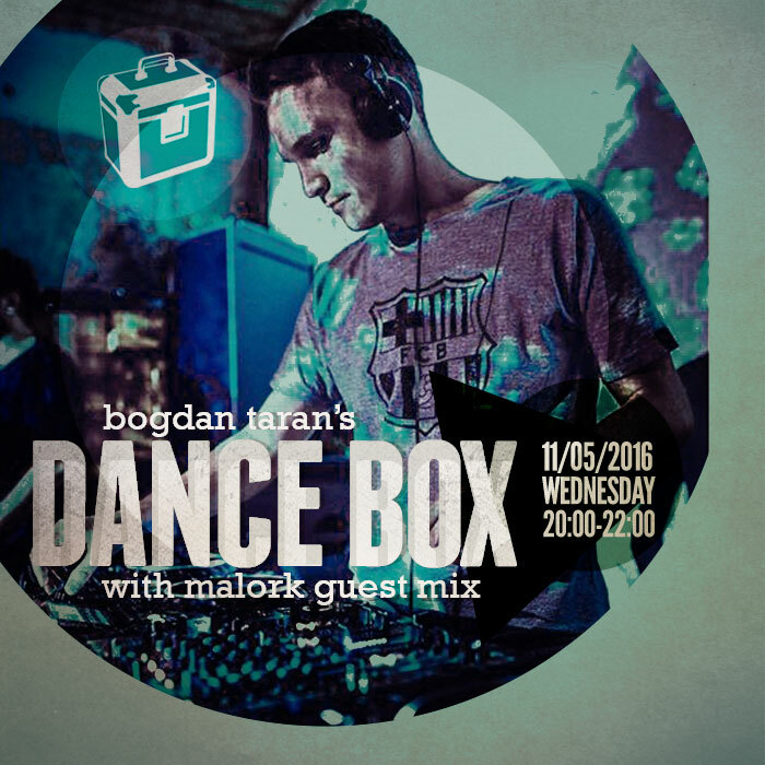 Dance Box with Malork guest mix // 11.05.2016