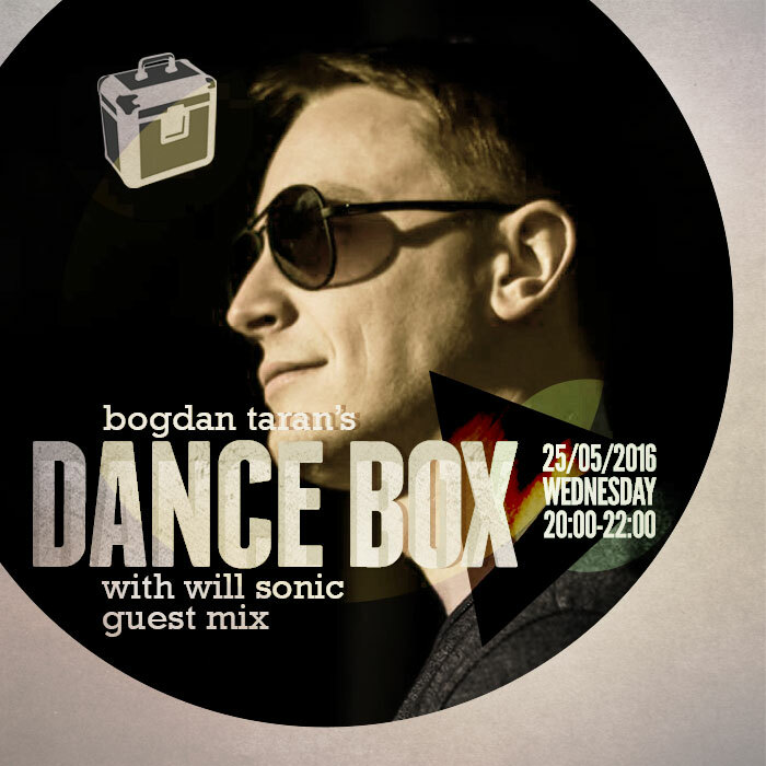 Dance Box with Will Sonic guest mix // 25.05.2016