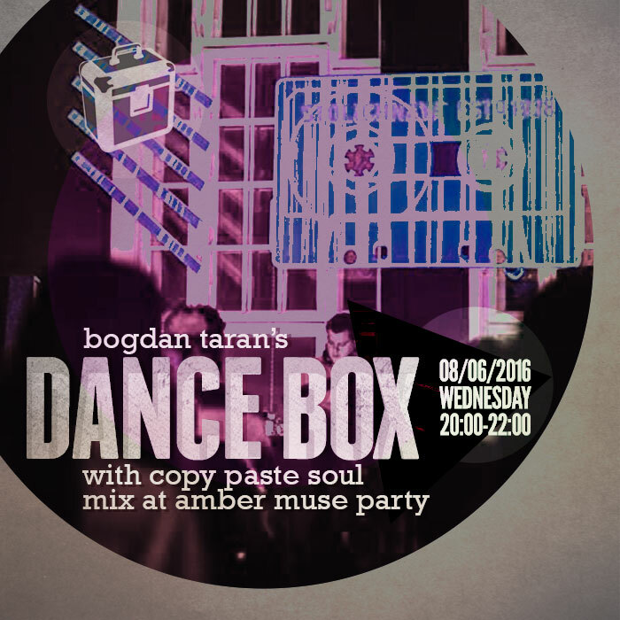 Dance Box with Copy Paster Soul mix from Amber Muse party // 08.06.2016