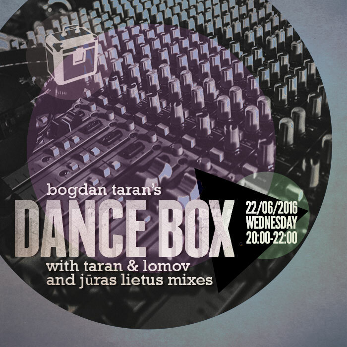 Dance Box with Taran & Lomov and Juras Lietus (live) mixes // 22.06.16