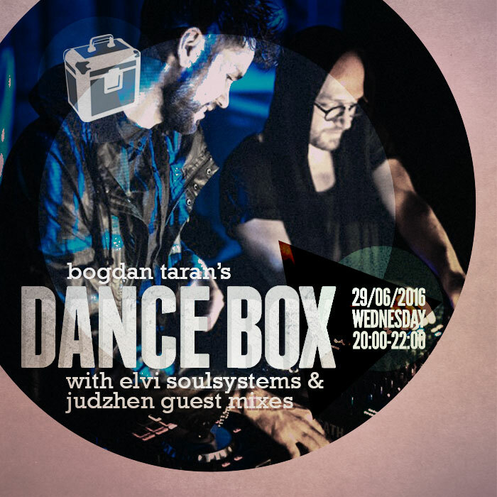 Dance Box with Elvi Soulsystems and Judzhen guest mixes // 29.06.2016