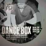 Dance Box with President Bongo and Walker & Royce guest-mixes // 10.08.2016
