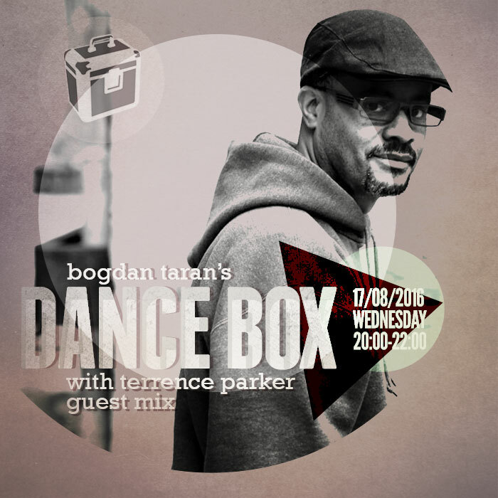 Dance Box with Terrence Parker guest mix // 17.08.2016