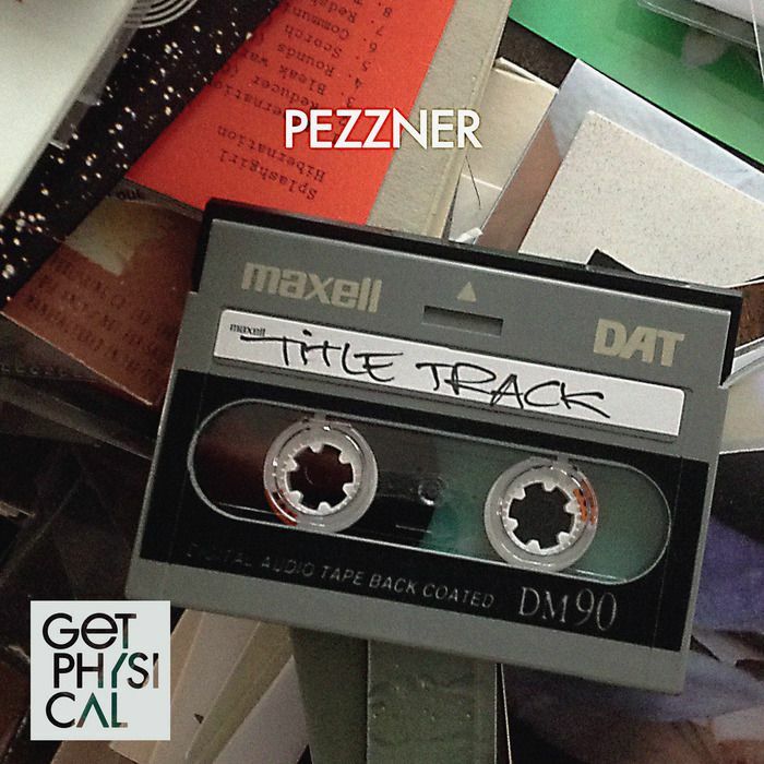 Powerplay: Pezzner – Julie (Title Track LP) (Get Physical) // 03.08.2016