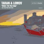 Taran & Lomov - Blink / On the Edge