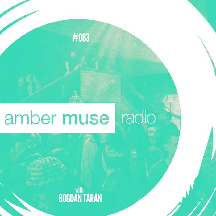 Amber Muse Radio Show #063 with Bogdan Taran // 06 Dec 2017