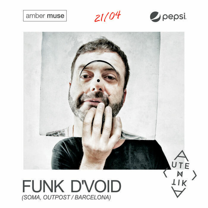 EVENT: Funk D’Void (Soma) at Amber Muse / 21 Apr