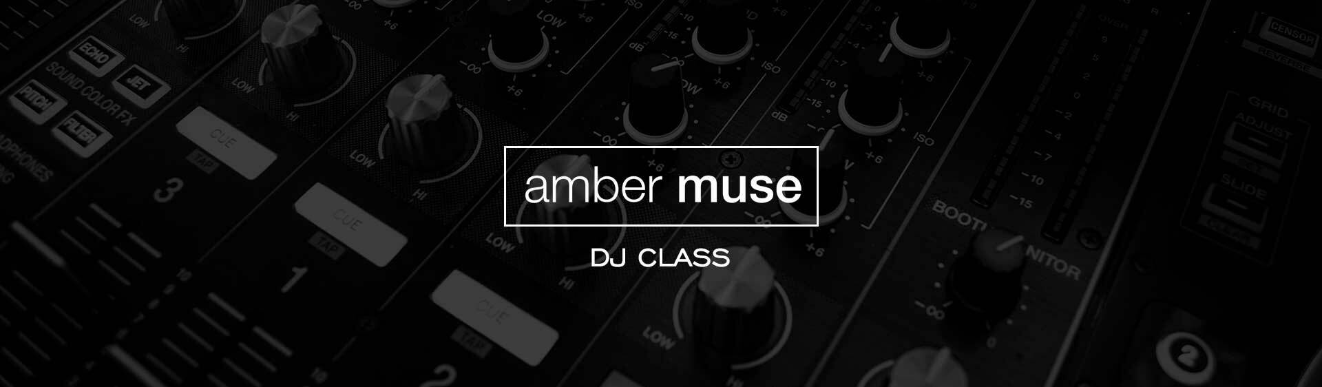 Amber Muse dj Class