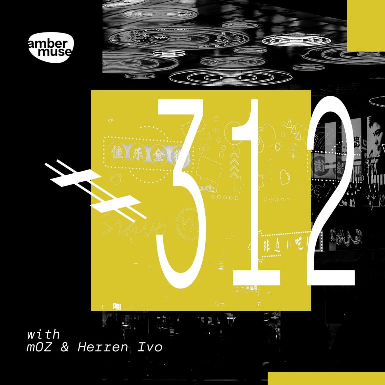 Amber Muse Radio Show #312: mOZ & Herren Ivo guest mix