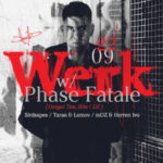 WERK with Phase Fatale