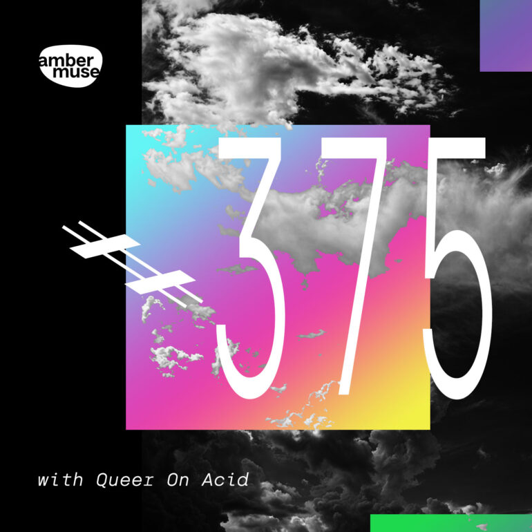 Amber Muse Radio Show #375 with Queer On Acid // 07 June 2024