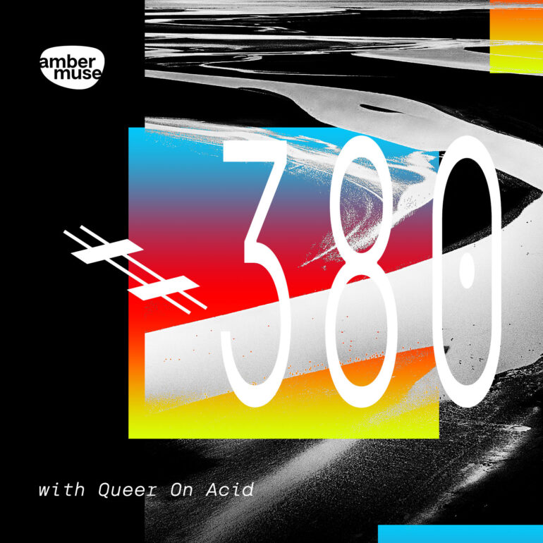 Amber Muse Radio Show #380 with Queer On Acid // 16 Aug 2024