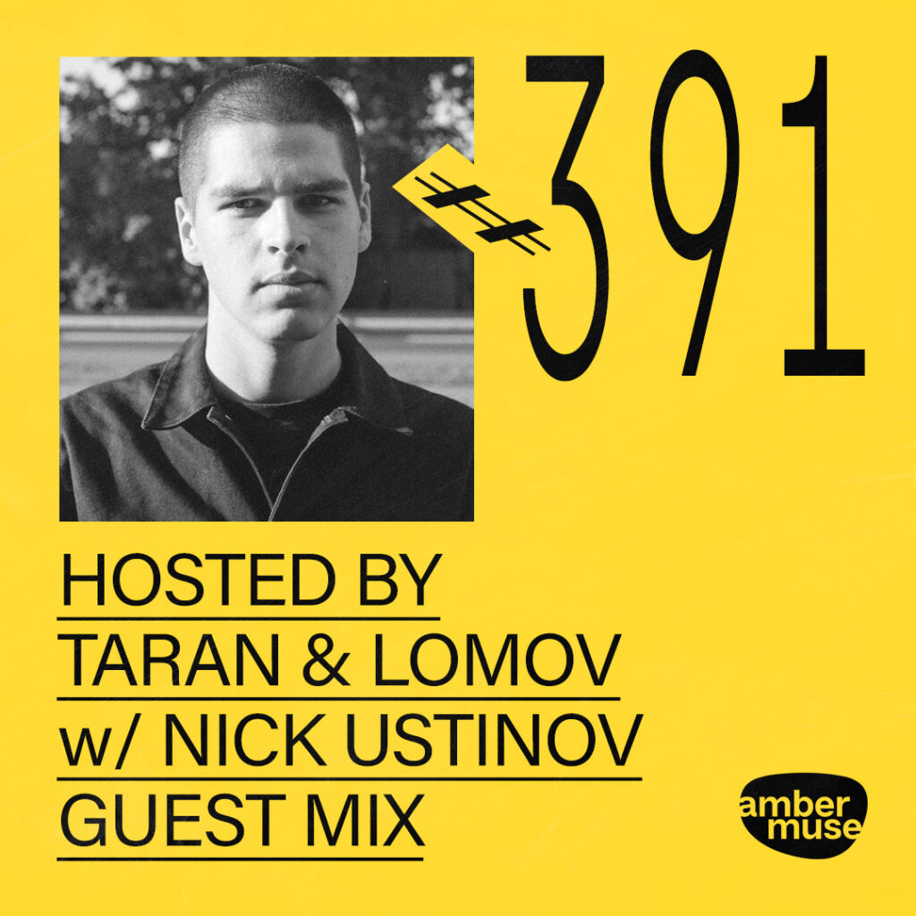 Amber Muse Radio #391: Taran & Lomov + Nick Ustinov guest mix // 17 Jan 2025