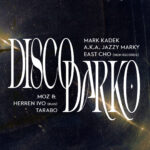 Disco Darko x KKC: Mark Kadek, East Cho, mOZ & Herren Ivo, Tarabo / 17 May