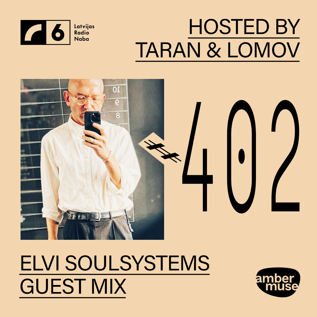 Amber Muse Radio #402: Taran & Lomov + Elvi Soulsystems guest mix // 20 June 2025
