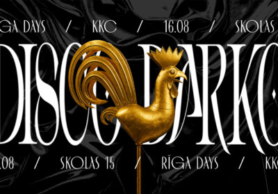 EVENT: Riga Days x Disco Darko @ KKC / 16 Aug