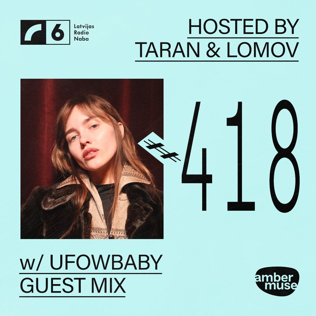 Amber Muse Radio #418: Taran & Lomov + Ufowbaby guest mix // 13 Feb 2026 