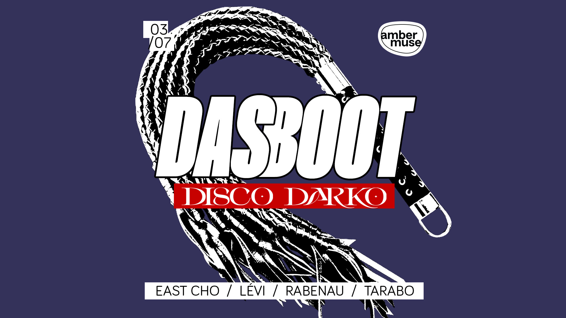 Amber Muse's Das Boot x Disco Darko / 03 July